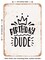 DECORATIVE METAL SIGN - Birthday Dude - 2 - Vintage Rusty Look